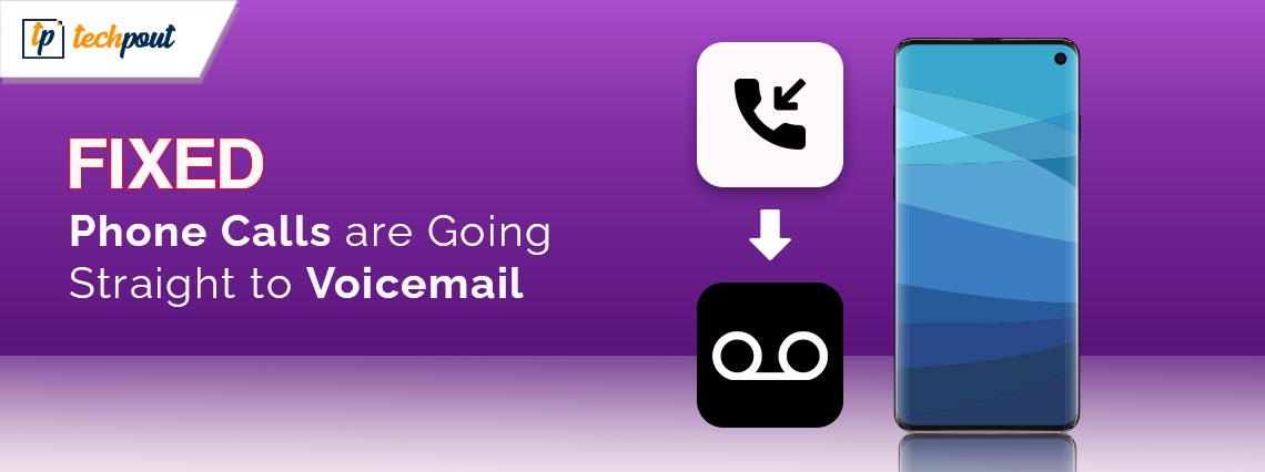 How to Fix Phone Calls are Going Straight to Voicemail