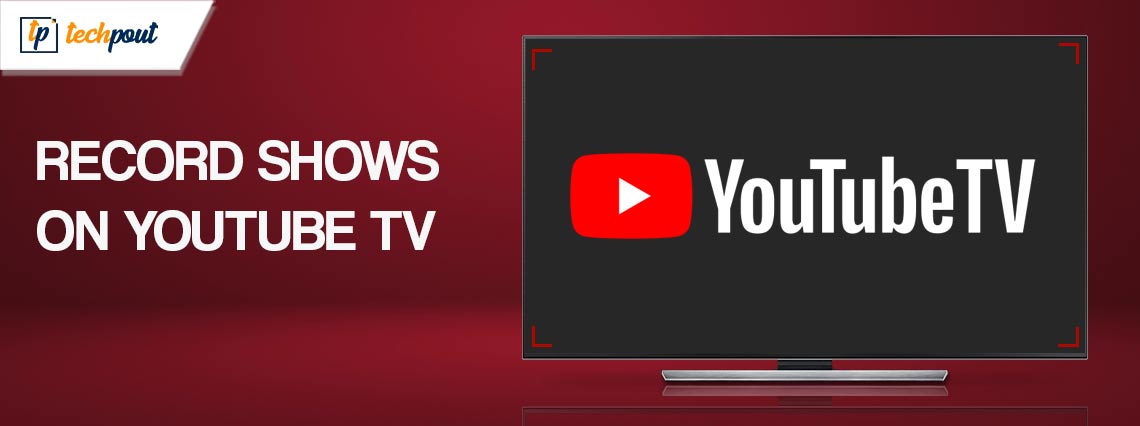 How to Record Shows on YouTube TV