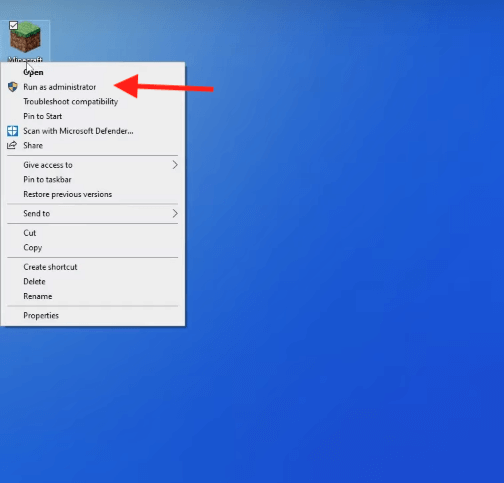 Minecraft launcher on your desktop and choose the Run as administrator option