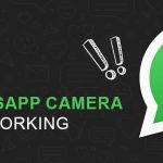 Whatsapp Camera Not Working on Android, iPhone and PC-Fixed