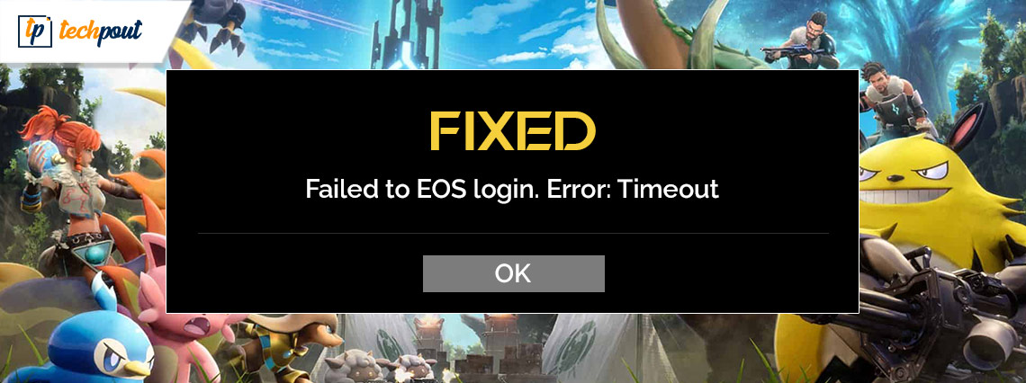 How to Fix Palworld Failed to EOS Login Error in Windows PC