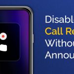 How To Disable Call Recording Without Announcement on Android Phone
