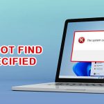 How to Fix System Cannot Find The File Specified in Windows 10, 11