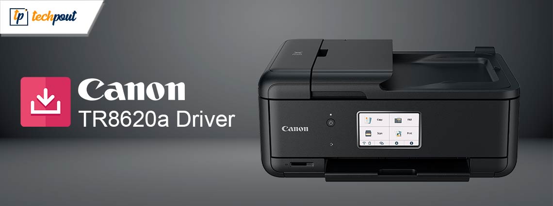 Canon TR8620a Driver Download and Update for Windows 10,11