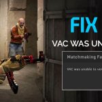 How to Fix CS- GO VAC was Unable to Verify your Game Session