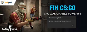 How to Fix CS- GO VAC was Unable to Verify your Game Session