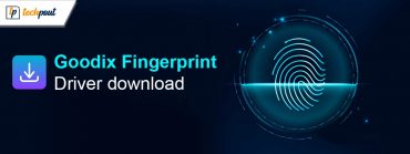 Goodix Fingerprint Driver Download and Update for Windows