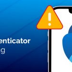 Microsoft Authenticator App Not Working on Android & iPhone