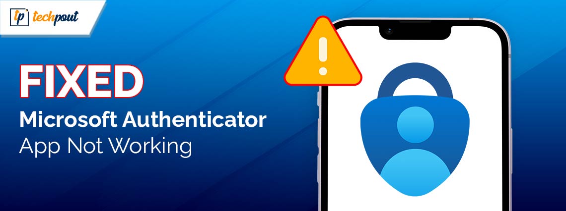 Microsoft Authenticator App Not Working on Android & iPhone