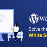 How-to-Solve-the-WordPress-White-Screen-of-Death-Working-methods