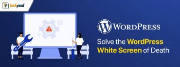 How-to-Solve-the-WordPress-White-Screen-of-Death-Working-methods