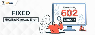 502-bad-gateway-error-Best-ways-to-fix-this-problem