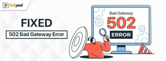 502-bad-gateway-error-Best-ways-to-fix-this-problem