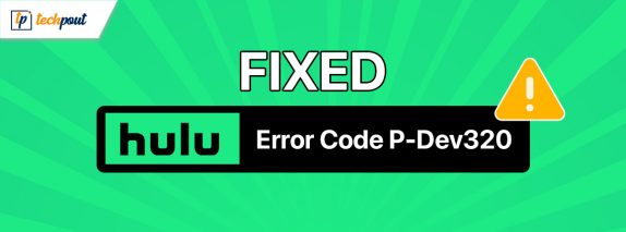 How-to-Fix-Hulu-Error-Code-P-Dev320 (2)