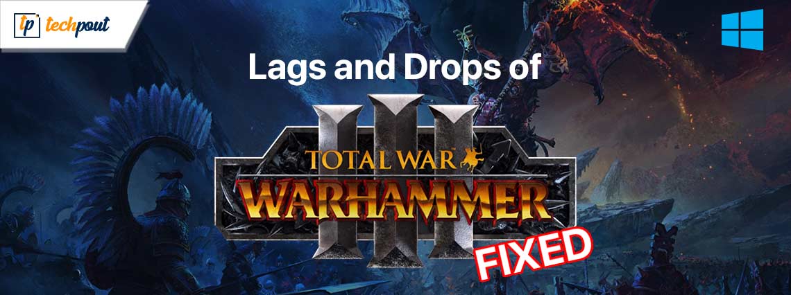 How-to-Fix-Lags-and-Drops-of-Total-War-Warhammer-3-on-Windows-PC