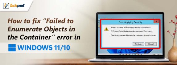 How-to-fix-Failed-to-Enumerate-Objects-in-the-Container-error-in-Windows