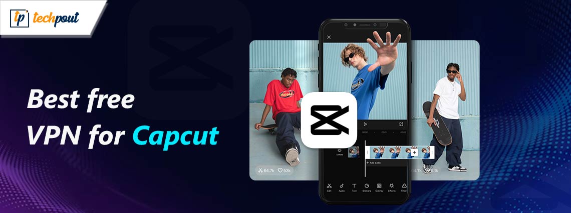 Best-free-vpn-for-capcut-to-use-in-2025_1