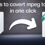 Best-tools-to-covert-mpeg-to-mp3-in-one-click
