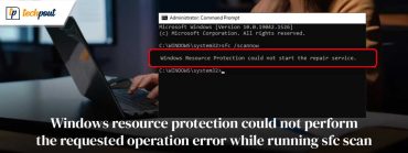 Fixed_windows-resource-protection-could-not-perform-the-requested-operation-error-while-running-sfc-scan