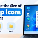 How to Change the Size of Desktop Icons in Windows 11 