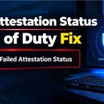 How to Fix Failed Attestation Status in Call of Duty