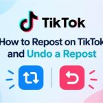 How to Repost on TikTok and Undo a Repost 